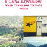 Discover 8 Useful Expressions when traveling to Cape Verde islandsl Leran how to order food, say hey! in creole and explore the beauty of these islands during your holiday.