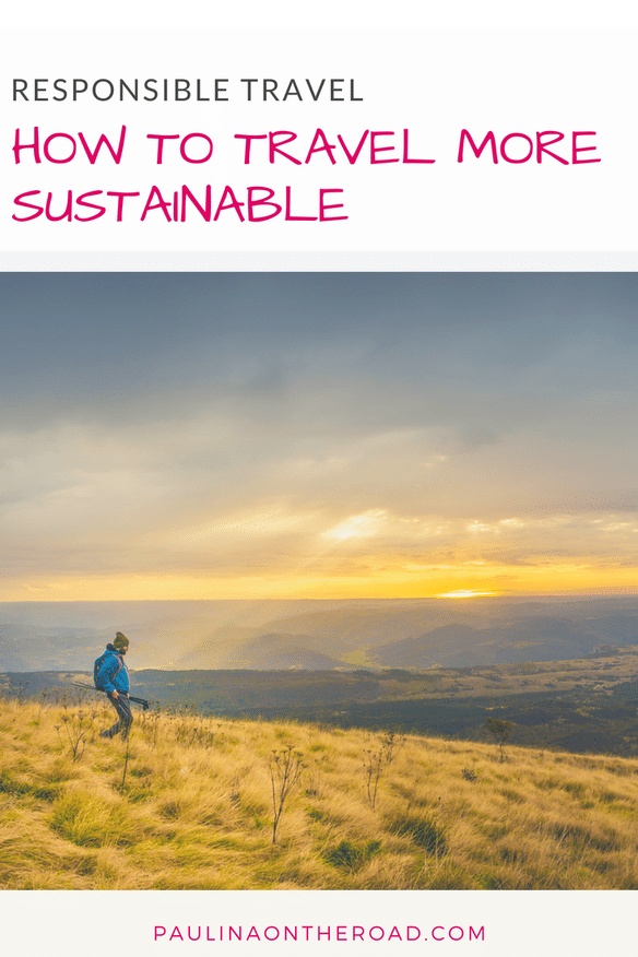 How to travel sustainable and respect the environment? | Easy Ways to do Sustainable and Responsible Tourism | Selection of green travel tips and ideas.