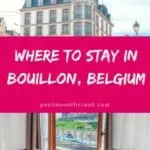 Fancy a day trip to Belgium and wonder where to stay? Let me take you to Bouillon in the Belgian Ardennes, a paradise for hikers and outdoor lovers. Get pampered during your weekend trip to Belgium in Hotel de la Poste. #belgium #bouillon #ardennes #wallonia