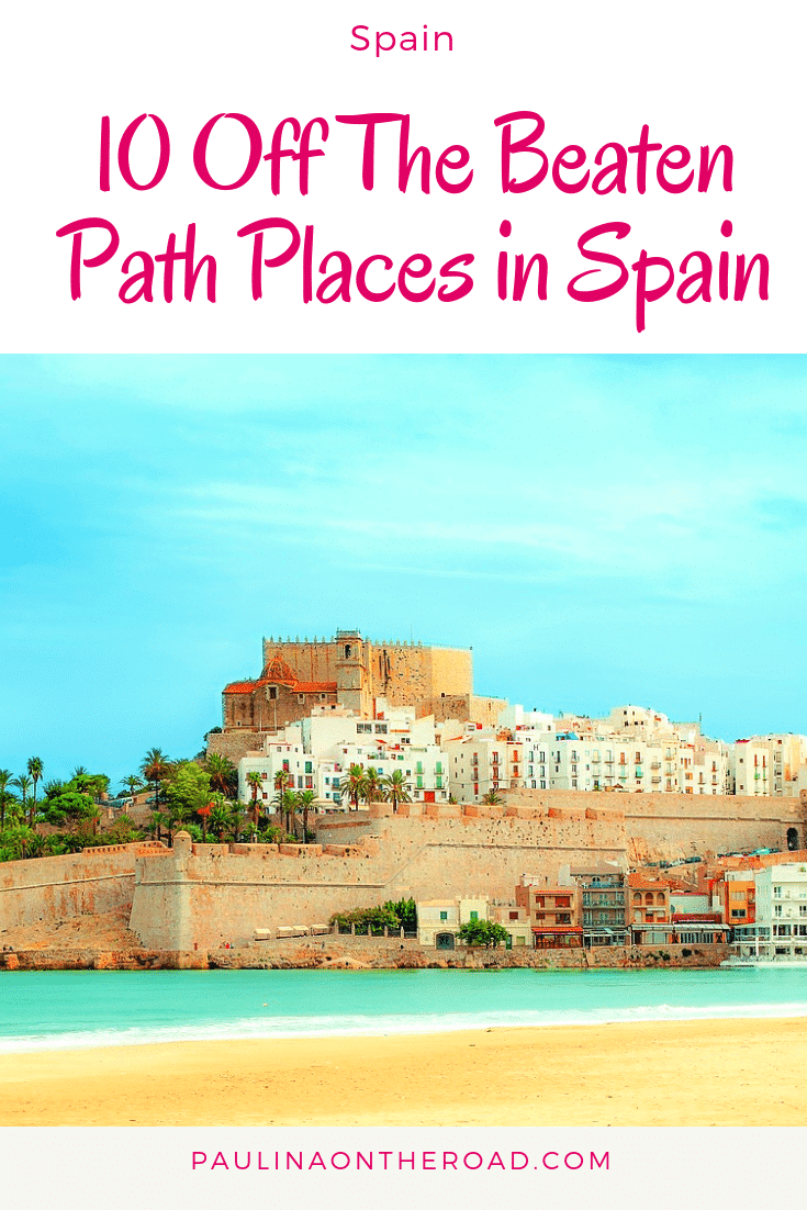 10 Off-The-Beaten-Path Spain Attractions - Paulina on the