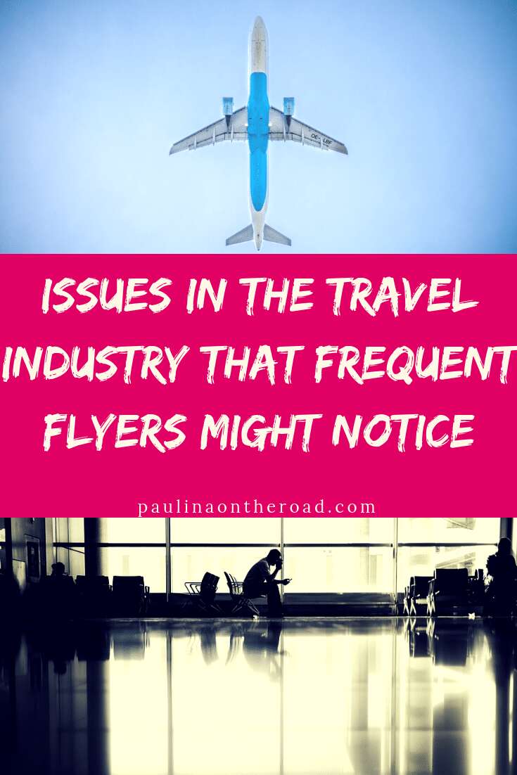 Issues in the Travel Industry That Frequent Flyers Might Notice: from Instagram Envy to Airport reliability. What causes the biggest issues in the travel sector? #travel #airport #instagram