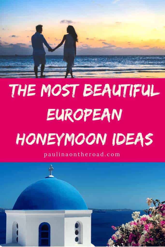 An inspirational Guide to European Honeymoon destinations including Greece, Spain and more during your honeymoon in Europe. #europeanhoneymoon #honeymoonineurope #honeymoondestinations