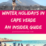 A Guide to Cape Verde Holidays in winter: which is the best Cabo Verde island, the best Cape Verde beaches, hiking and how to spend Christmas in Cape Verde. #capeverde #caboverde #wintersun #winterholidays #capeverdeholidays #capeverdeislands #capeverdesal #capverdepeople