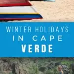 A Guide to Cape Verde Holidays in winter: which is the best Cabo Verde island, the best Cape Verde beaches, hiking and how to spend Christmas in Cape Verde. #capeverde #caboverde #wintersun #winterholidays #capeverdeholidays #capeverdeislands #capeverdesal #capeverdepeople #capvert #wintersun