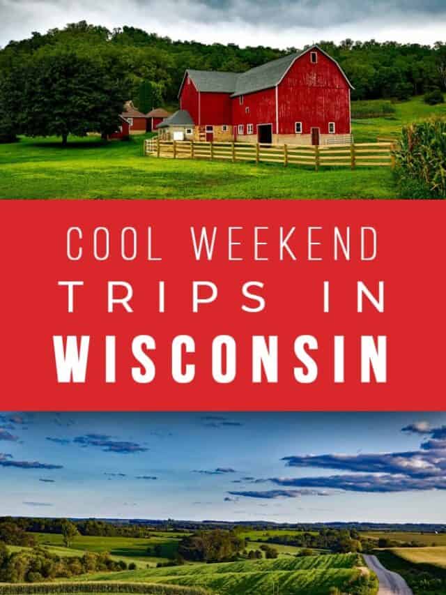 19 Cool Weekend Trips in Wisconsin