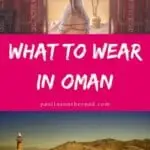 Are you wondering what to pack for Oman? This complete Oman packing list gives an insight on the traditional Oman dress, what to wear in Oman and how to dress in a conservative country. #oman #middleeast #muscat# packinglist #omanpackinglist #visitoman #middleeasterntravel #whattowear #whattopack #middleeastpackinglist #conservativecountry