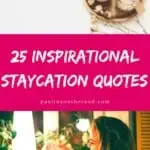 Inspirational Staycation Quotes that you'll love. Get inspired to spend a lovely vacation at home and find staycation ideas. Includes staycation quotes about mindfulness, family, and staycations with friends. These would all make fun staycation captions for Instagram to use during your next happy staycation. #Staycation #StaycationQuotes #VacationAtHome #StaycationIdeas #StaycationInstaIdeas #StaycationCaptions #HomestayQuotes #MindfulnessQuotes #Mindfulness #HappyStaycation