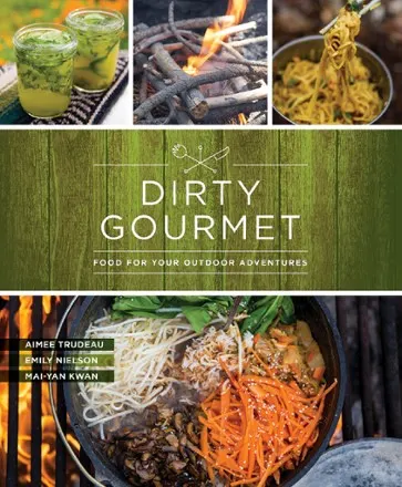 Dirty Gourmet: Food For Your Outdoor Adventures, with pictures of four food