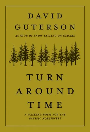 Mountaineers Books Turn Around Time: A Walking Poem for the Pacific Northwest, an olive book cover with pine trees graphics