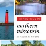 Wondering about things to do in Northern Wisconsin? I got you covered! Find a complete guide on attractions in Northern Wisconsin to travel to the best places in the northern part of the Dairy State including inspiration on what to do in Northern Wisconsin during winter or on rainy days. #wisconsin #northernwisconsin #usatravel #wisconsintravel #northernwisconsinthingstodo #kayaking #hiking #apostleislands #doorcounty #roadtrip