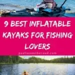 The Best Inflatable Fishing Kayaks - A Beginner's Guide