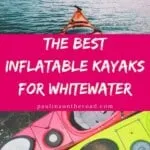Are you looking for the best whitewater kayaking gear? This ultimate guide of the best inflatable whitewater kayaks gives you a great overview of the best kayak for whitewater kayaking. There are kayaks for every budget and type of outdoor lover. No matter if you are looking for a 1-person kayak, 2-people inflatable kayak or a kayak for 3 people: find the perfect inflatable whitewater kayak with this kayak and what to keep in mind during your purchase. #kayak #inflatablekayak #whitewaterkayaking