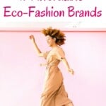 17 Eco-Friendly Marchi di Moda a prezzi Abbordabili!