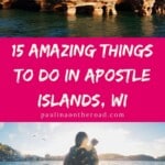 Are you heading to the Apostle Islands, Wisconsin? Enjoy the ultimate guide with things to do in Apostle Islands, WI. Explore the National Lakeshore of Apostle Islands, heaven for outdoor lovers. Read also about the best kayaking spots, restaurants and lodging. #wisconsin #apostleislands #apostleislandslakeshore #wisconsinusa #madelineislands #wisconsinfood #kayaking #hiking #bayfield #lakesuperior