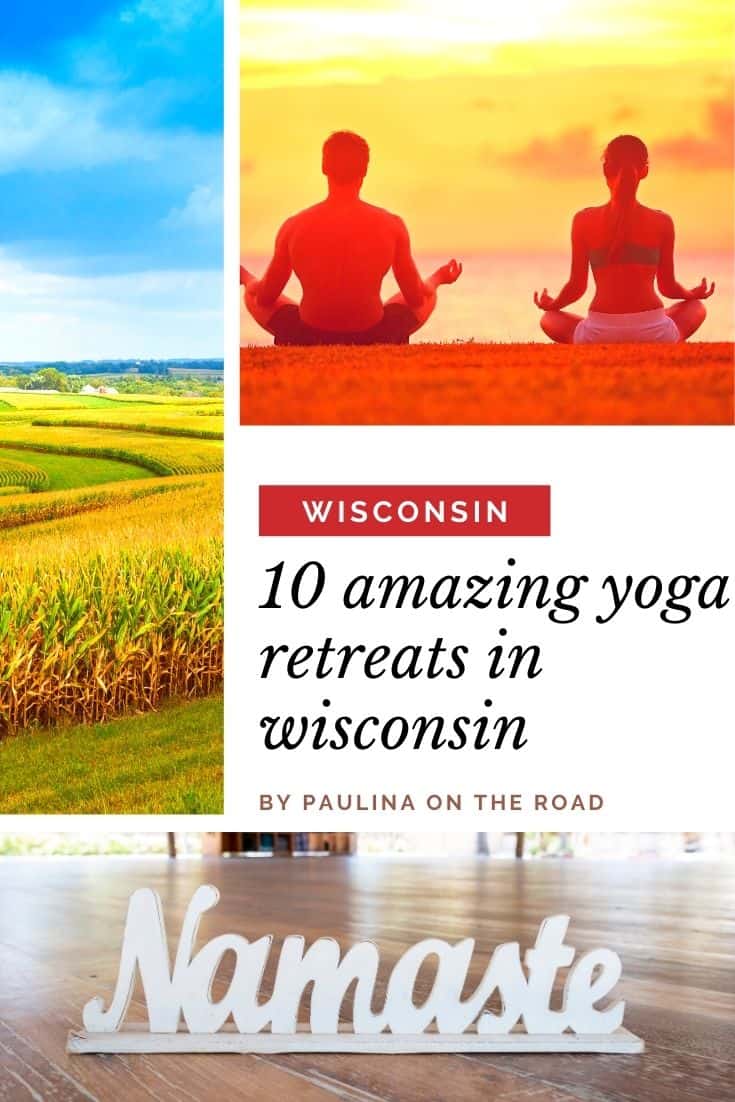 10 Amazing Yoga Retreats in Wisconsin Paulina on the road