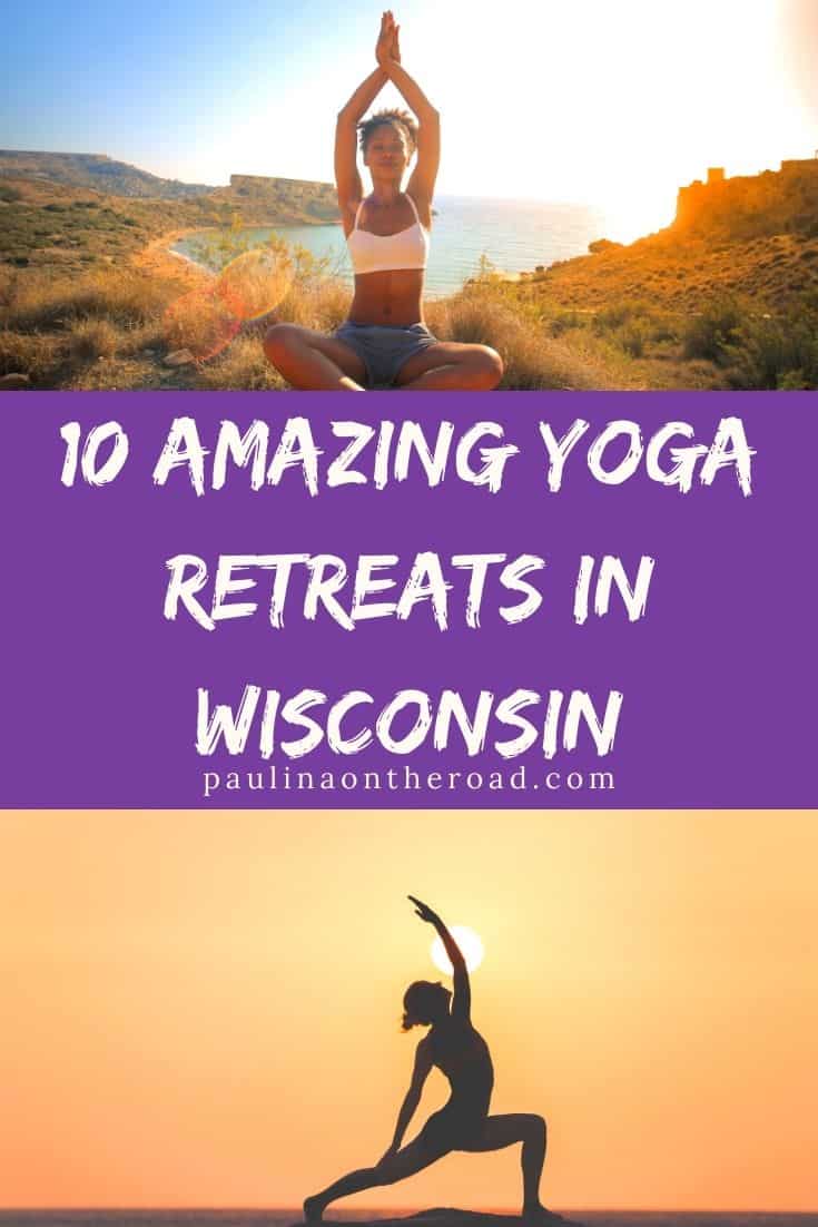 10 Amazing Yoga Retreats in Wisconsin Paulina on the road