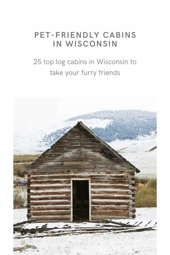 25 Best Pet-Friendly Cabins in Wisconsin - Paulina on the road