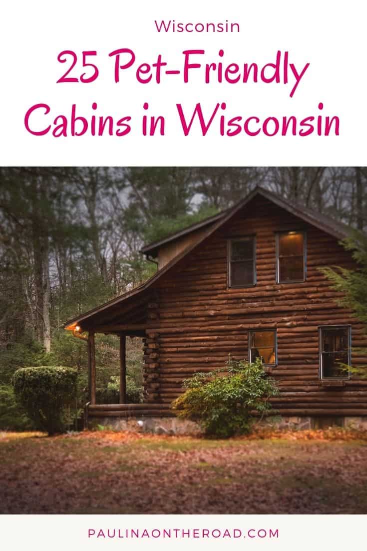 25 Best PetFriendly Cabins in Wisconsin Paulina on the road