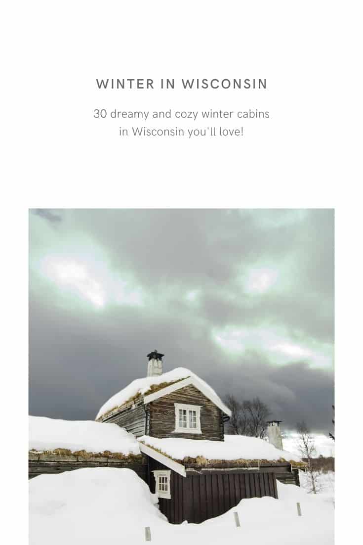 30 Cozy Winter Cabins in Wisconsin - Paulina on the road