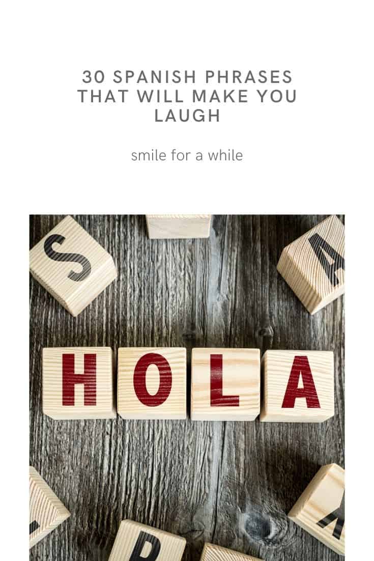 30 Funny Spanish Phrases That Will Make Your Day Paulina On The Road 0284