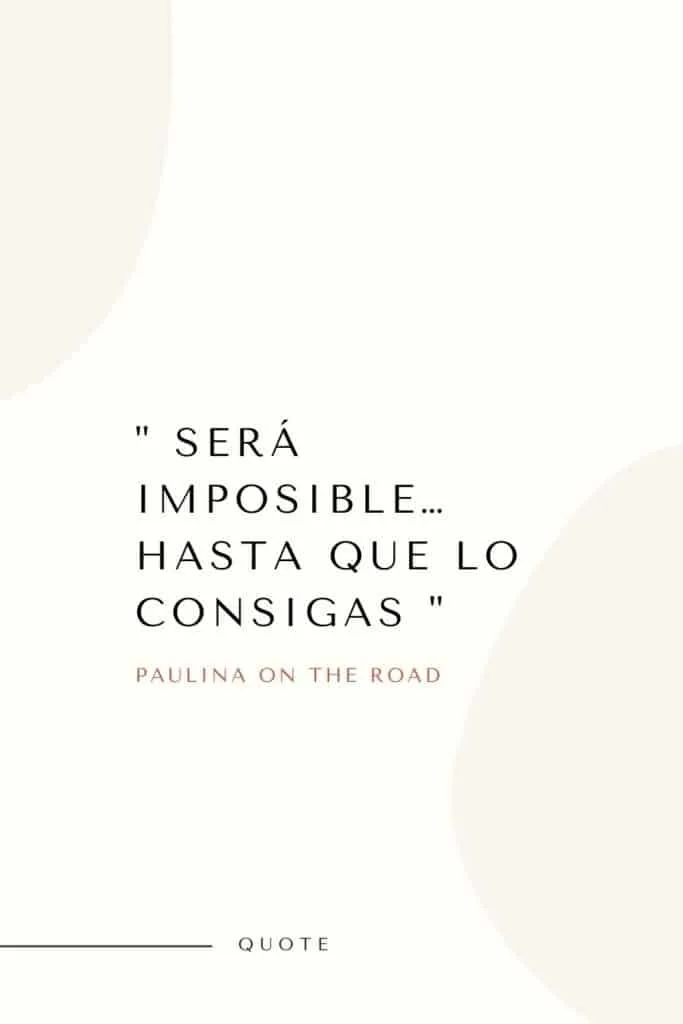 Será imposible... hasta que lo consigas, positive quotes in spanish