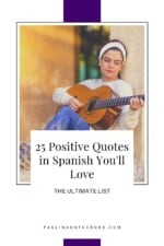 25 Positive Quotes in Spanish That Will Make Your Day! - Paulina on the