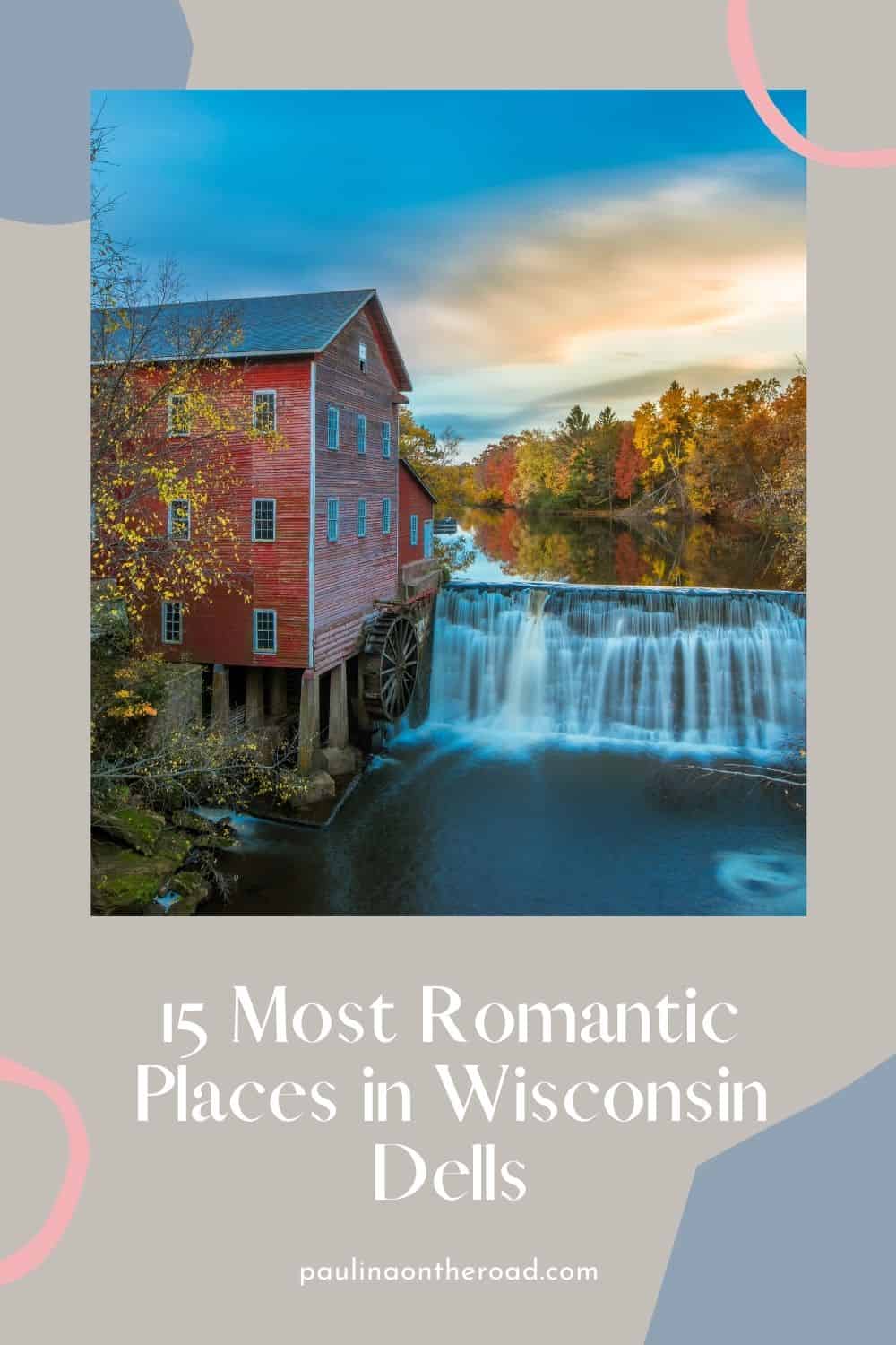 15 Romantic Getaways in Wisconsin Dells Paulina on the road