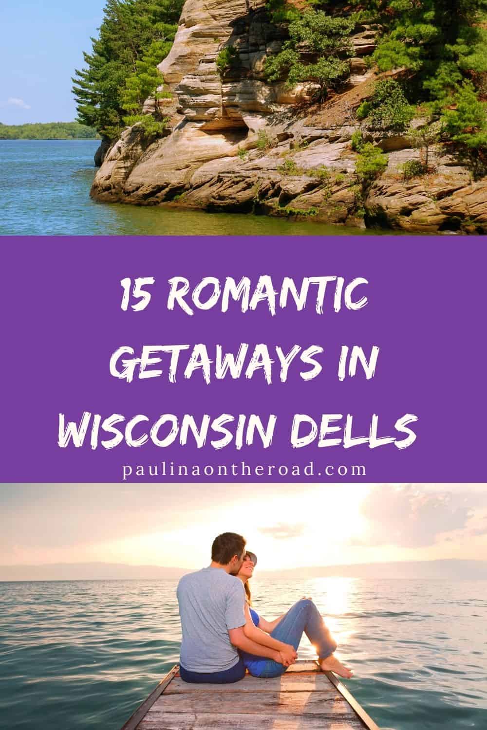 15 Romantic Getaways in Wisconsin Dells Paulina on the road