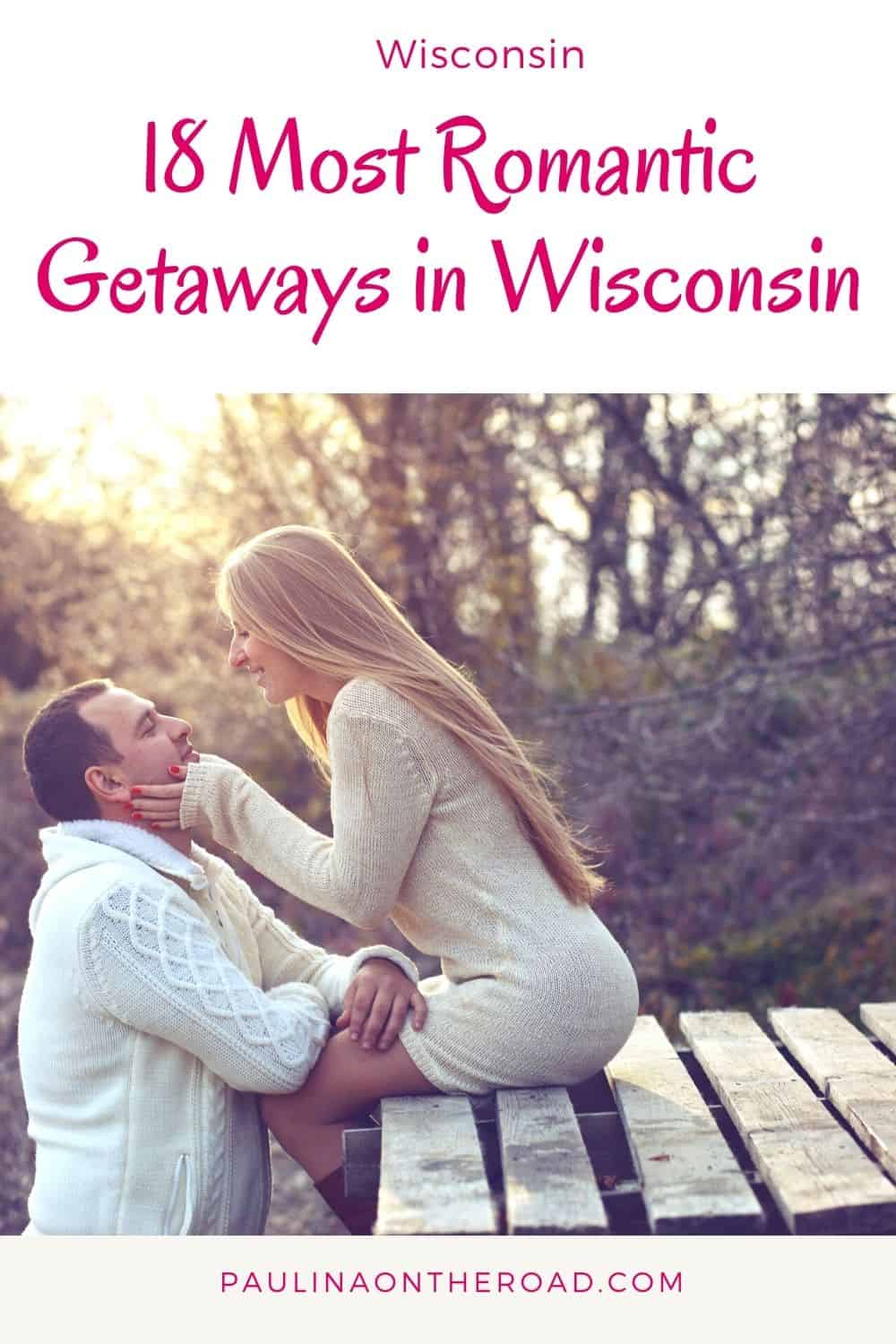 20 Most Romantic Getaways In Wisconsin Paulina On The Road