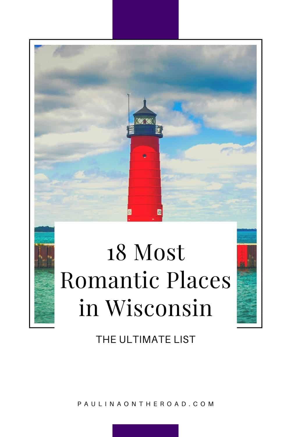 18 Most Romantic Getaways in Wisconsin Paulina on the road