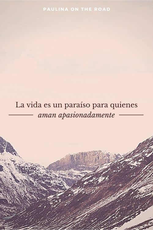 La vida es un paraíso para quienes aman apasionadamente