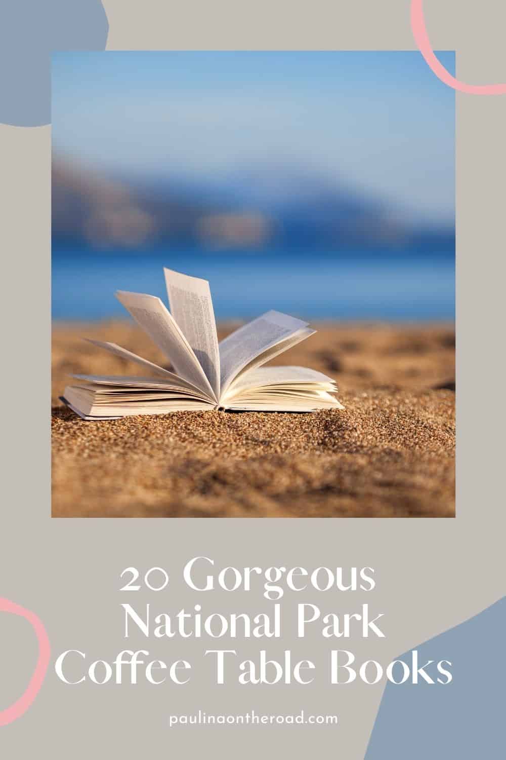 20 Best National Park Coffee Table Books Paulina on the road