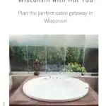 Who doesn't love a cozy cabin in Wisconsin? And what can be cozier than relaxing in a hot tub cabin in Wisconsin? That's why I compiled this list with amazing hot tub cabins in Wisconsin. No matter whether you're looking for a cabin with jacuzzi in Wisconsin for families, for couples, or cheap cabins in Wisconsin with hot tub, this guide has it all. Find also my favorite picks for cabins in Door County or cabins in Wisconsin Dells with hot tubs! #wisconsincabin #cabinswithhottubs #hottubcabins