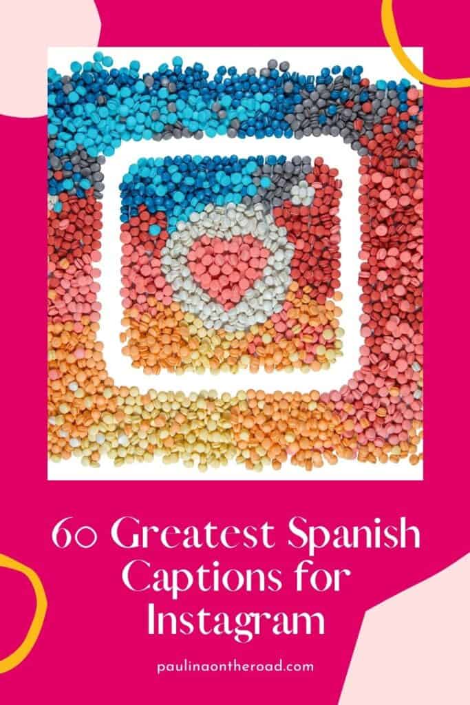 60 Greatest Spanish Captions for Instagram - Paulina on the road