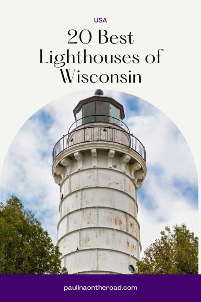 Planning a trip to Wisconsin and looking for something unique to add to your itinerary? The lighthouses of Wisconsin are beautiful and full of history and there are over 50 of them in the state! You can find amazing some of the best Wisconsin lighthouses on Lake Michigan and throughout Door County. #Wisconsin #Lighhouses #LighthousesOfWisconsin #WisconsinLighthouses #EagleBluffLighthouse #LakeMichigan #LakeMichiganLighthouses #WisconsinPointLighthouse #DoorCountyLighthouses #CanaIslandLighthouse