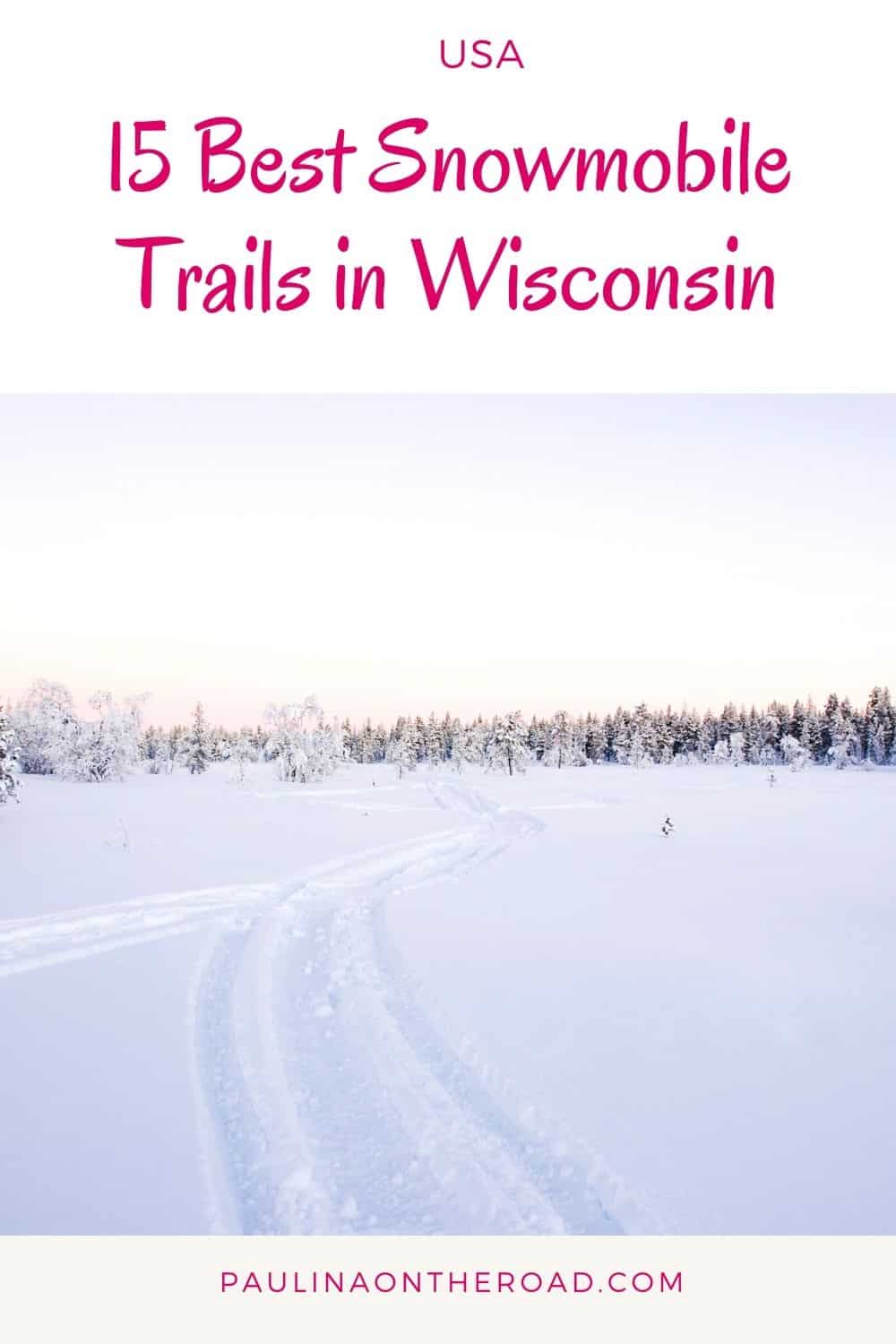 15 Best Snowmobile Trails in Wisconsin Paulina on the road