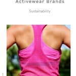 Are you in the market for some new and ethical athletic wear? Luckily, more and more companies are embracing eco-friendly practices and there are more sustainable activewear brands than ever, including many that are completely vegan! This guide has all the best brands to buy sustainable leggings, workout clothes, and yoga clothes for any budget or climate. #Activewear #Sustainable #SustainableActivewear #Sustainability #ResponsiblySourced #BeActive #Ethical #EcoFriendly #Sportswear #Workout