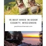 Looking to get out and about to go hiking in Door County? This guide has all the best hikes in Door County for any level of hiker. It includes the top Sturgeon Bay hiking trails, winter hiking trails in Door County and where to go biking and running in Door County. Door County is full of stunning landscapes and great hiking opportunities. #DoorCounty #Wisconsin #Hiking #WisconsinHiking #EagleTrail #WisconsinHikes #DoorCountyWisconsin #GetActive #WhitefishDunesStatePark #AhnapeeTrail