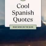 35 Cool spanish quotes pin with a cloud during a sunset as a background