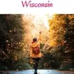 Wisconsin is the perfect place to visit in the autumn as it is full of fantastic fall destinations, especially for families. This guide has the best places to visit during fall in Wisconsin and what to do when you get there for an unforgettable visit! You will find information for many fun Wisconsin fall activities and events in Milwaukee, Madison, Wisconsin Dells, Door County and more! #Fall #Wisconsin #Autumn #FallGetaways #Milwaukee #Madison #FallVibes #DiscoverWisconsin #AutumnVibes