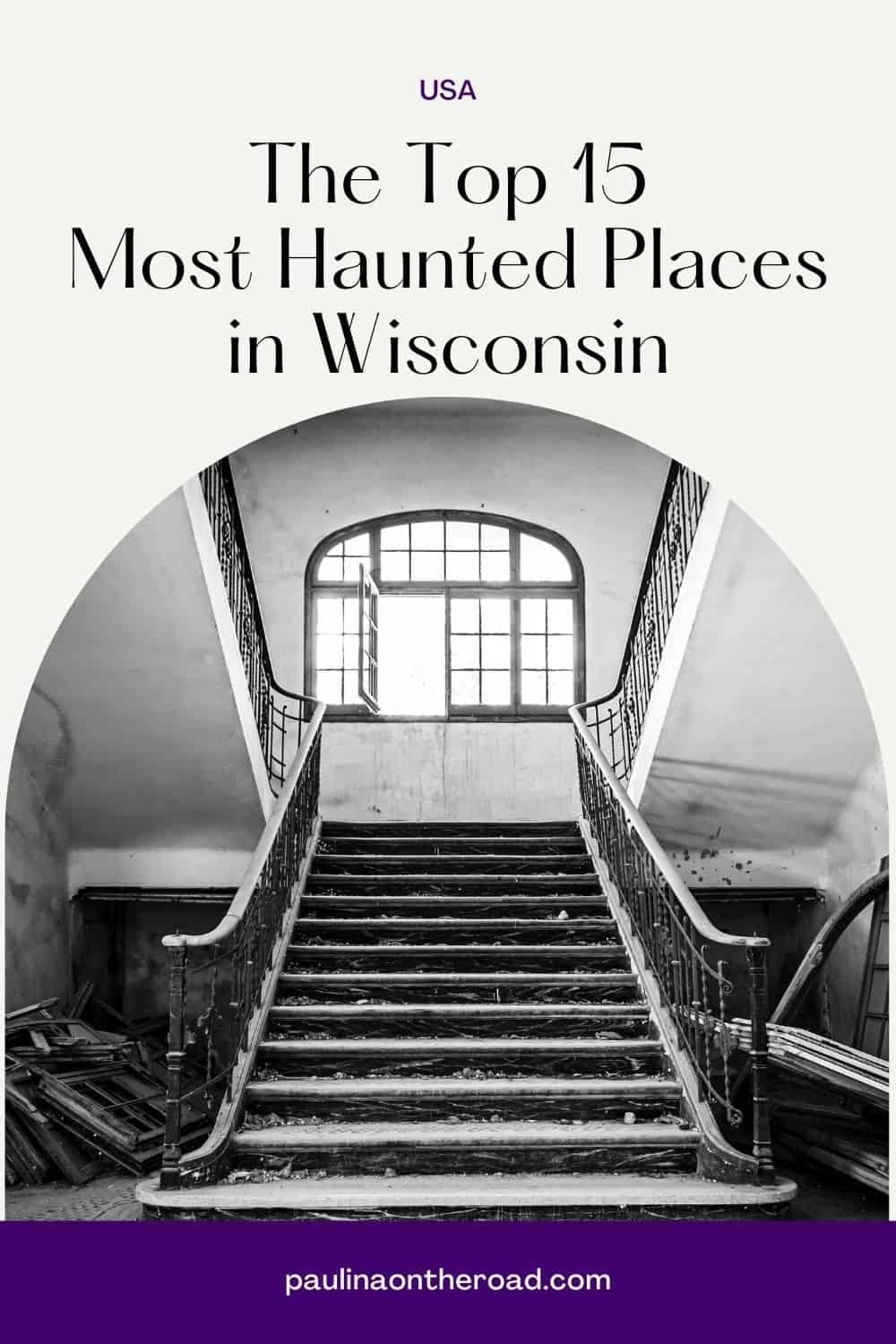 15 Terrifying Most Haunted Places in Wisconsin Traffic Torch