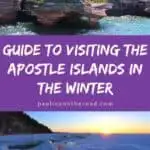 The Wisconsin Apostle Islands in winter are a veritable wonderland for lovers of all things cold. This guide has all you need to know about the Apostle Islands in the winter. It includes when to visit, where to stay, and the top things to do to have an amazing Apostle Islands winter vacation. Visit the ice caves, take a snowshoeing tour or have an adventure out on the ice! #Wisconsin #ApostleIslands #Winter #IceCaves #Snow #WinterInWisconsin #WinterIsComing #Snowshoeing #IceRoad #MadelineIsland