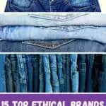 Pin with three different images of jeans with text reading: 15 Top Ethical Brands for Jeans