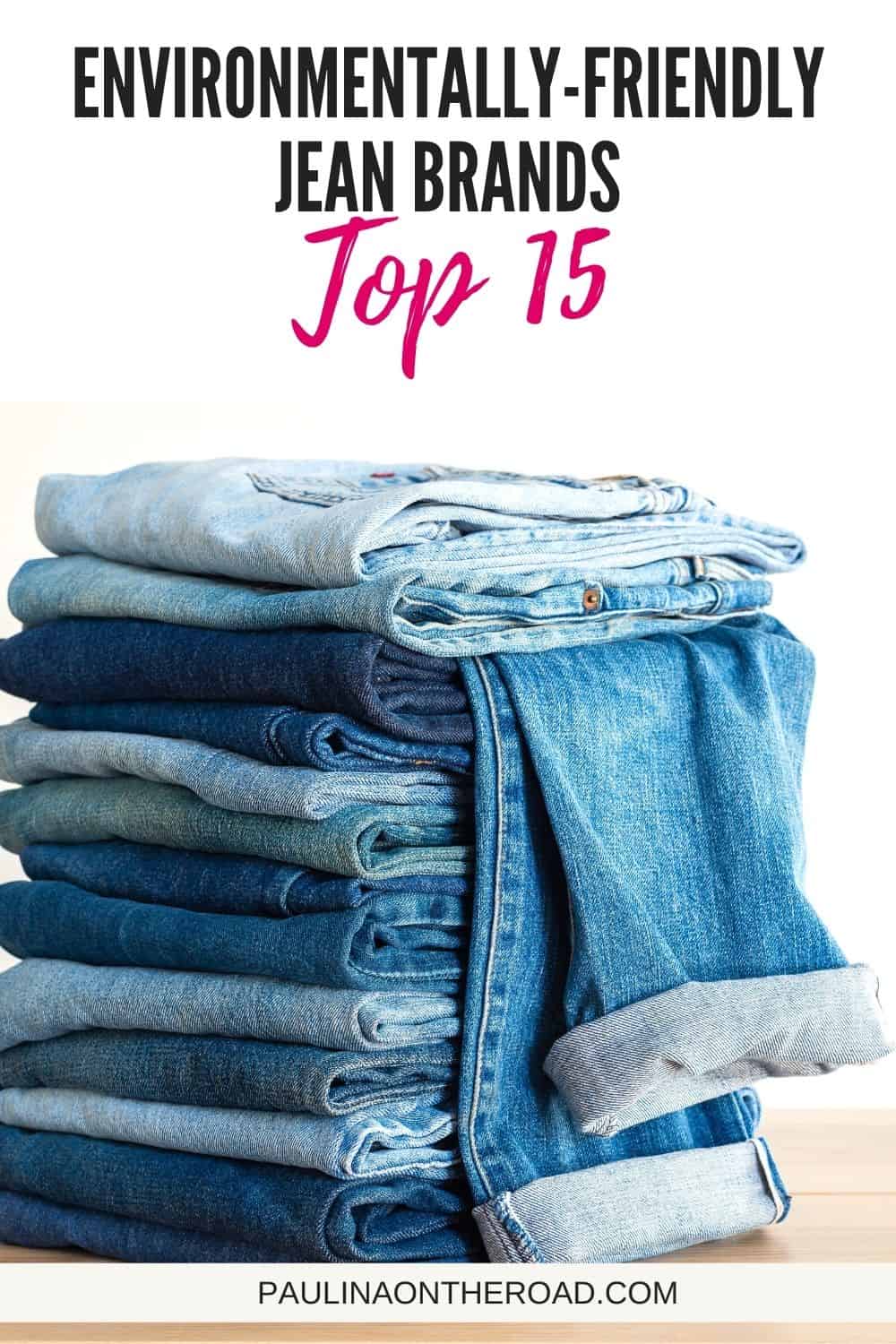15 Ethical Brands for Sustainable Jeans Paulina on the road
