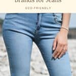 Pin with image of hip area of person standing in skinny jeans, large text above reads "15 ethical and sustainable brands for jeans" smaller text below that reads "eco-friendly"
