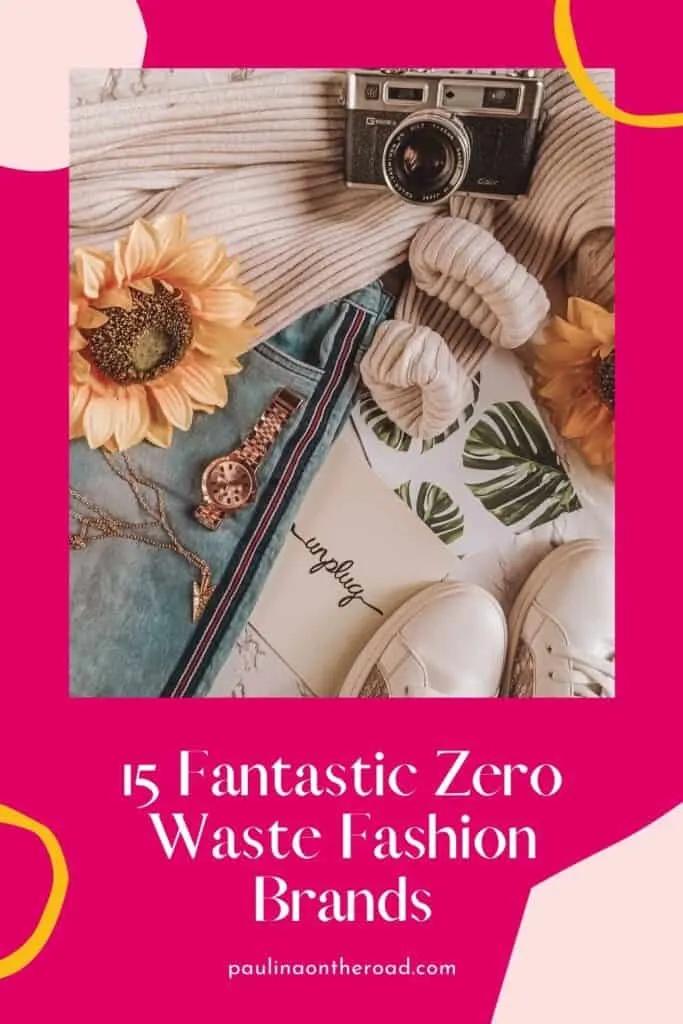 Pin with pink outline and text reading "15 fantastic zero waste fashion brands" image above text is of an outfit consisting of knit sweater, jeans, watch, necklace and jeans. sunflowers are on top of the clothes and a card reading "unplug" is next to the jeans