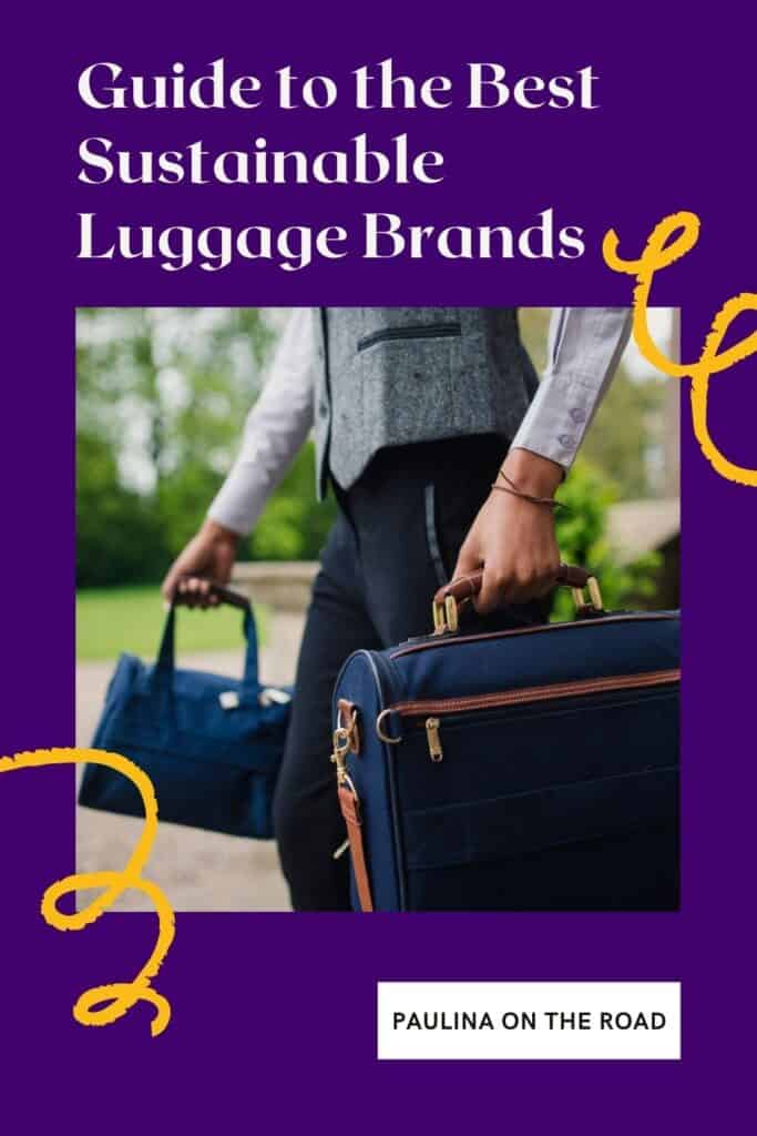 Pin with image of a person carrying a small duffel bag and a messenger bag beneath text reading "guide to the best sustainable luggage brands"