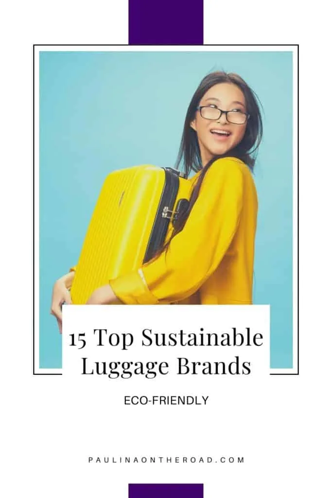 Pin with image of person in yellow top holding a yellow hard shell suitcase while looking off to the side, text reads "15 top sustainable luggage brands" with smaller text below reading, "eco-friendly"