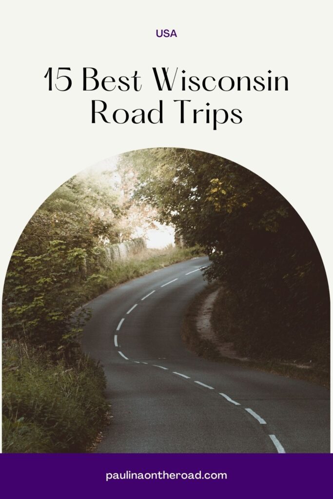 Pin with image of winding road surrounded by trees disappearing round a bend with text reading "USA: 15 Best Wisconsin Road Trips"