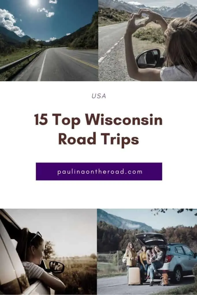 Pin with 4 images (two on top and two on bottom of pin) relating to road trips and text between photos reading "USA" in small font and larger text beneath reading 15 top Wisconsin Road trips"